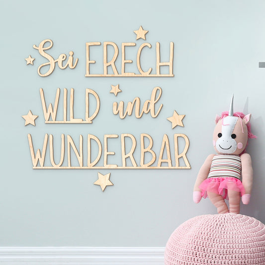 3D Schriftzug - "Sei frech, wild und wunderbar" + Dekoelemente aus Holz - naturfarben, unbehandelt